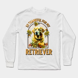 So Thankful for my Retriever Long Sleeve T-Shirt